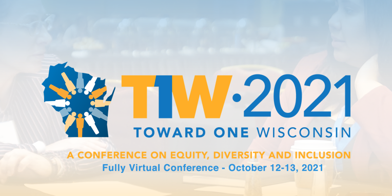 Toward One Wisconsin 2021 – A Conference on Equity, Diversity and Inclusion