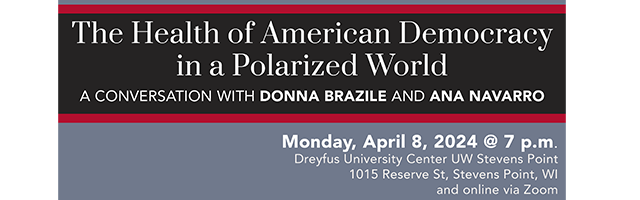 The Health of American Democracy in a Polarized World – A Conversation with Donna Brazile and Ana Navarro